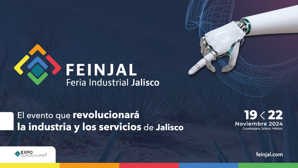 Feria Industrial Jalisco 2024 FEINJAL: Impulsando el desarrollo económico